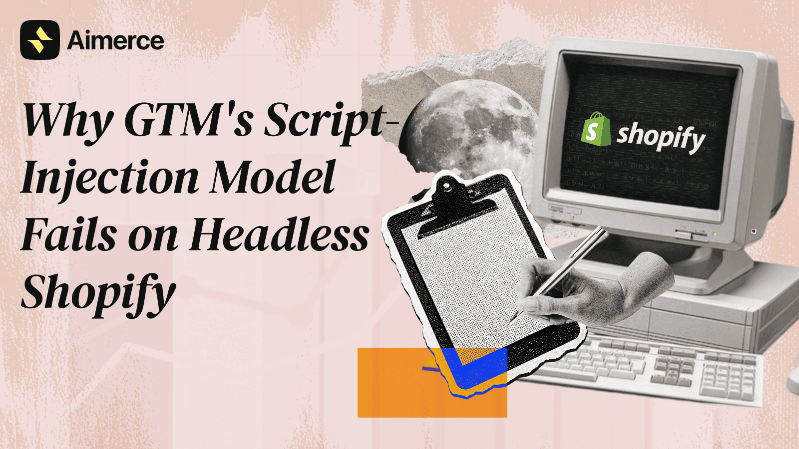 A cover image of Aimerce blog with the blog title, "Why GTM's Script-Injection Model Fails on Headless Shopify"