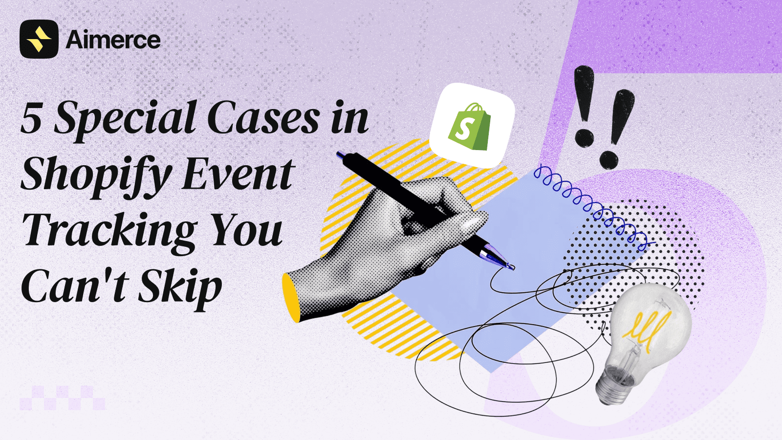 A cover image of Aimerce blog with the blog title, "5 Special Cases in Shopify Event Tracking You Can't Skip".