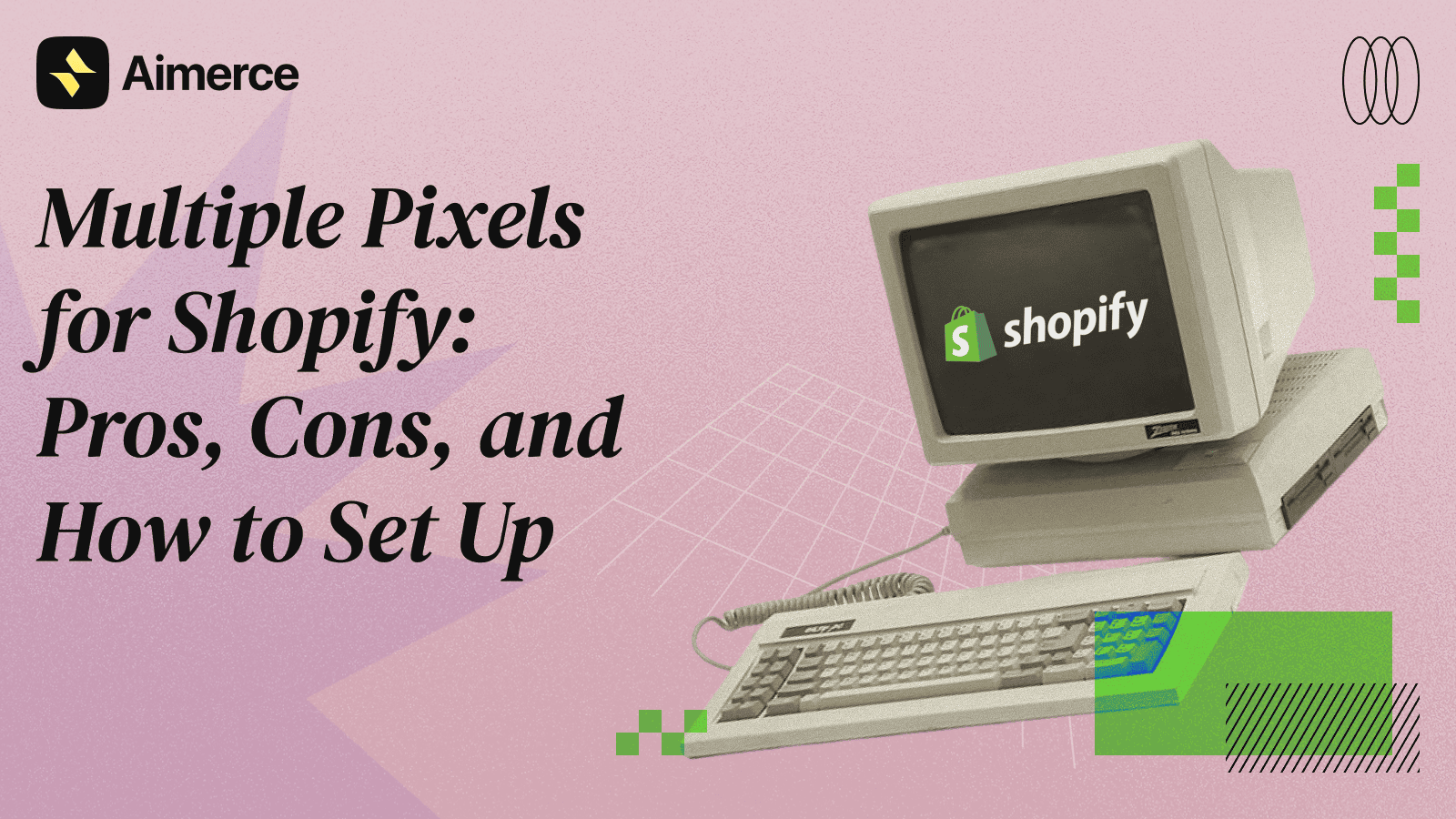 A cover image of Aimerce blog with the blog title, "Multiple Pixels for Shopify: Pros, Cons, and How to Set Up."